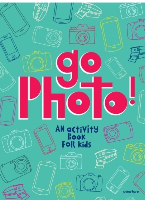 GO PHOTO! AN ACTIVITY BOOK FOR KIDS | 9781597113557 | ALICE PROUJANSKY