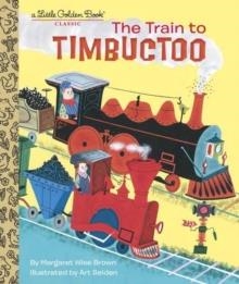 THE TRAIN TO TIMBUCTOO | 9780553533408 | MARGARET WISE BROWN