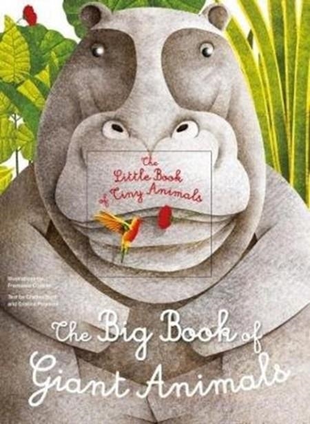 THE BIG BOOK OF GIANT ANIMALS : THE LITTLE BOOK OF TINY ANIMALS | 9788854412736 | FRANCESCA COSANTI