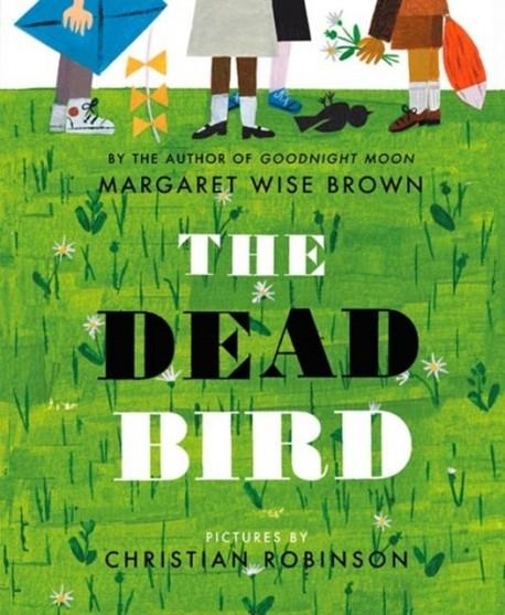 THE DEAD BIRD | 9780060289317 | MARGARET WISE BROWN