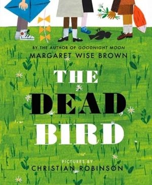 THE DEAD BIRD | 9780060289317 | MARGARET WISE BROWN