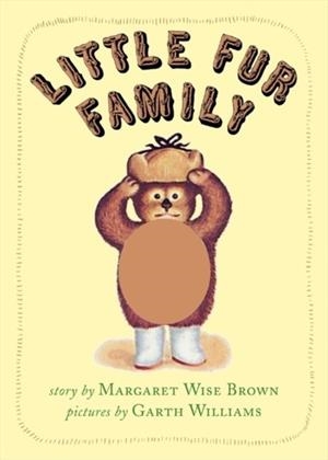 LITTLE FUR FAMILY  | 9780060759605 | MARGARET WISE BROWN