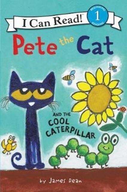 I CAN READ 1: PETE THE CAT AND THE COOL CATERPILLAR | 9780062675217 | JAMES DEAN