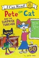 MY FIRST I CAN READ: PETE THE CAT AND THE SURPRISE TEACHER | 9780062404282 | JAMES DEAN