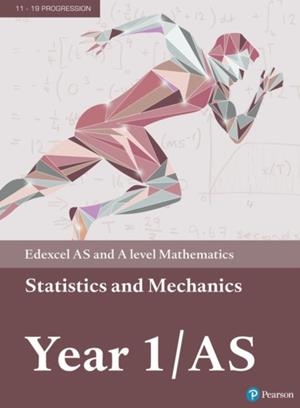 EDEXCEL AS AND A LEVEL MATHEMATICS STATISTICS & MECHANICS YEAR 1 TEXTBOOK + ACTIVE BOOK | 9781292232539