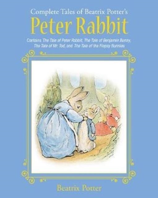 THE COMPLETE TALES OF BEATRIX POTTER'S PETER RABBIT | 9781631581717 | BEATRIX POTTER