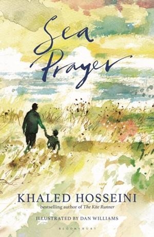 SEA PRAYER | 9781526602718 | KHALED HOSSEINI