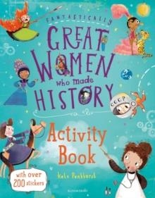 FANTASTICALLY GREAT WOMEN WHO MADE HISTORY ACTIVIT | 9781408899151 | KATE PANKHURST