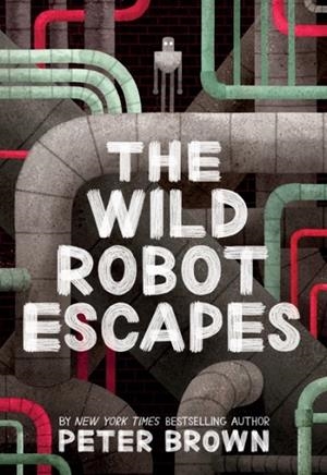 THE WILD ROBOT 02 ESCAPES | 9781848127517 | PETER BROWN
