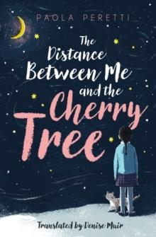 THE DISTANCE BETWEEN ME AND THE CHERRY TREE | 9781471407550 | PAOLA PERETTI