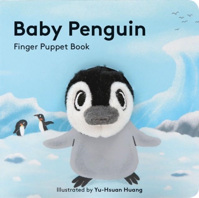 BABY PENGUIN: FINGER PUPPET BOOK | 9781452163758 | YU-HSUAN HUANG