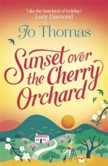 SUNSET OVER THE CHERRY ORCHARD | 9781472245977 | JO THOMAS