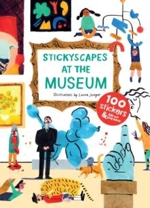 STICKYSCAPES AT THE MUSEUM | 9781786272607 | ILLUSTRATED BY LAURA JUNGER