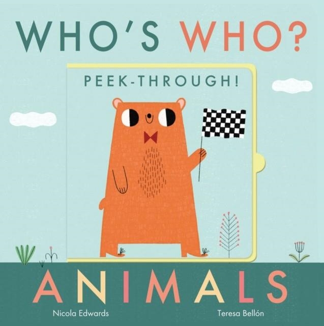 WHO’S WHO? PEEK-THROUGH! ANIMALS | 9781848577206 | NICOLA EDWARDS