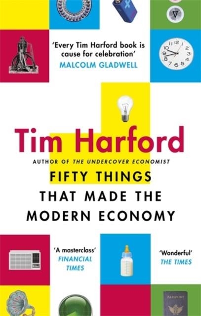 FIFTY THINGS THAT MADE THE MODERN ECONOMY | 9780349142630 | TIM HARFORD