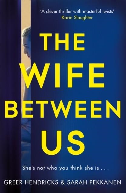 THE WIFE BETWEEN US | 9781509842834 | GREER HENDRICKS