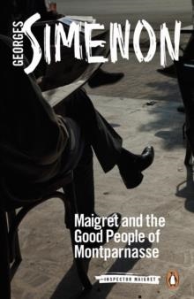 MAIGRET AND THE GOOD PEOPLE OF MONTPARNASSE: INSPE | 9780241303931 | GEORGES SIMENON