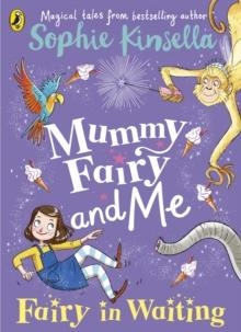 MUMMY FAIRY AND ME: FAIRY IN WAITING | 9780141377896 | SOPHIE KINSELLA