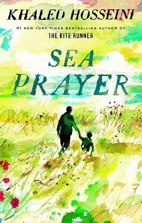 SEA PRAYER | 9780525539094 | KHALED HOSSEINI