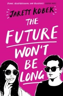 THE FUTURE WON'T BE LONG | 9781781258569 | JARETT KOBEK