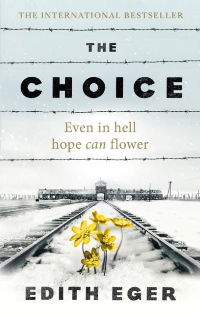 THE CHOICE | 9781846045127 | EDITH EGER