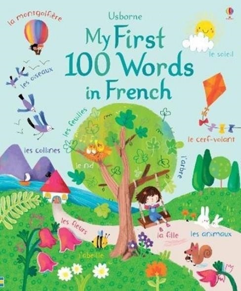 MY FIRST 100 WORDS IN FRENCH | 9781474953399 | FELICITY BROOKS