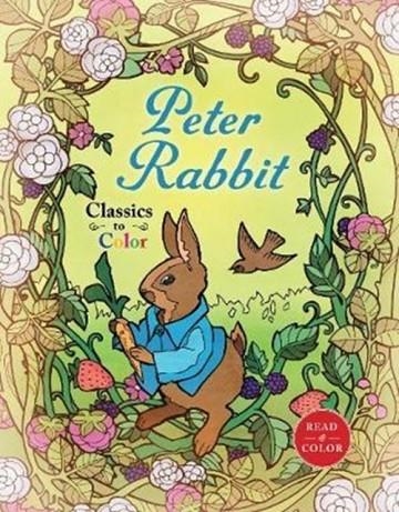 CLASSICS TO COLOR: THE TALE OF PETER RABBIT | 9781631581700 | BEATRIX POTTER