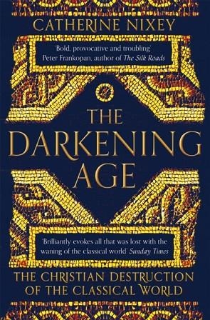 THE DARKENING AGE | 9781509816071 | CATHERINE NIXEY