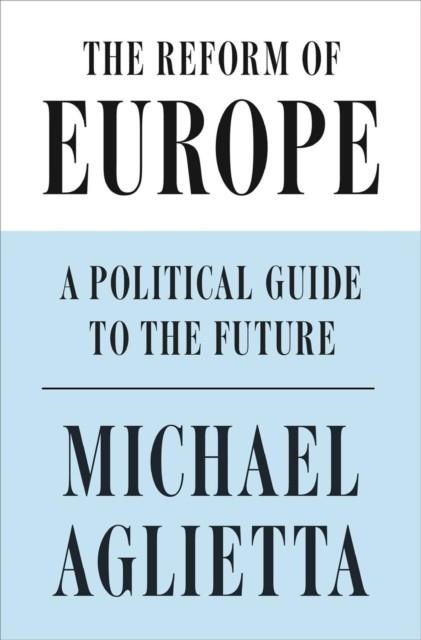 THE REFORME OF EUROPE | 9781786632548 | MICHEL AGLIETTA