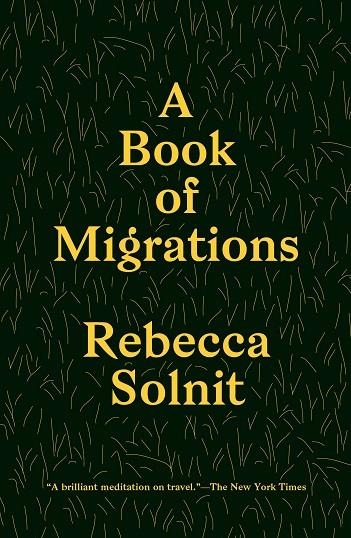 A BOOK OF MIGRATIONS | 9781788731379 | REBECCA SOLNIT