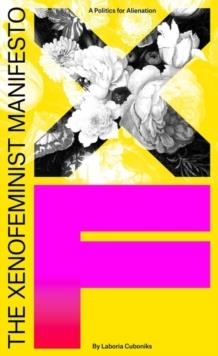 THE XENOFEMINIST MANIFESTO | 9781788731577