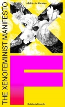 THE XENOFEMINIST MANIFESTO | 9781788731577