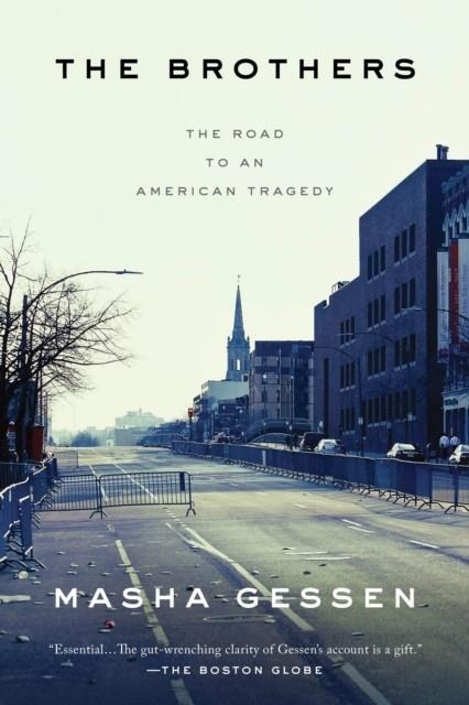 THE BROTHERS: THE ROAD TO AN AMERICAN TRAGEDY | 9781594634000 | MASHA GESSEN