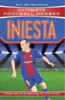 ULTIMATE FOOTBALL HEROES: INIESTA | 9781786068040 | MATT OLDFIELD/TOM OLDFIELD