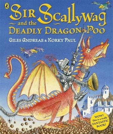 SIR SCALLYWAG AND THE DEADLY DRAGON POO | 9780718197360 | GILES ANDREAE