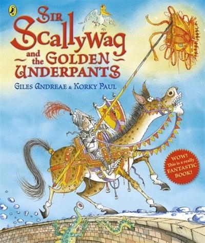SIR SCALLYWAG AND THE GOLDEN UNDERPANTS | 9780141330693 | GILES ANDREAE