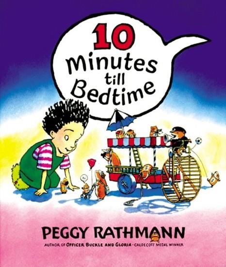 10 MINUTES TILL BEDTIME BOARD BOOK | 9780399237706 | PEGGY RATHMANN