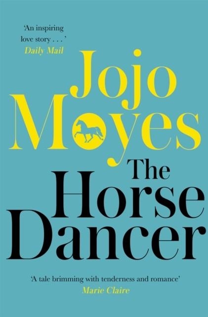 HORSE DANCER | 9780340961605 | JOJO MOYES