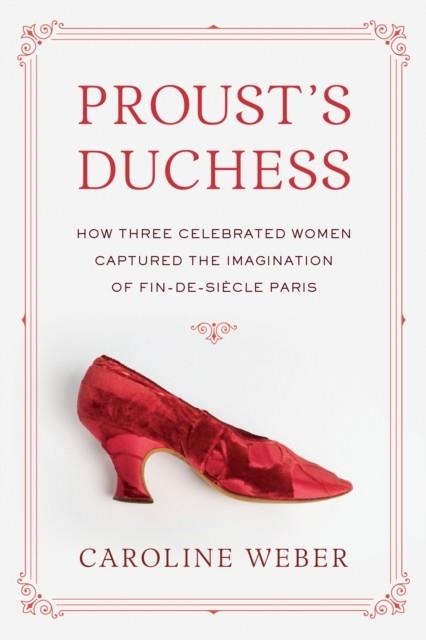 PROUST'S DUCHESS | 9780307961785 | CAROLINE WEBER