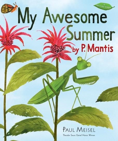 MY AWESOME SUMMER BY P. MANTIS | 9780823436712 | PAUL MEISEL