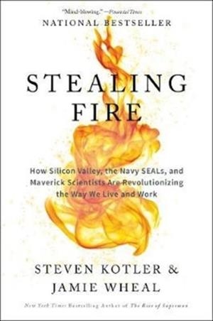 STEALING FIRE | 9780062429667 | STEVEN KOTLER