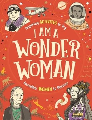 I AM WONDER WOMAN | 9781780555515 | ELLEN BAILEY/SOPHIE BEER/LAUREN FARNSWORTH