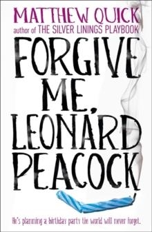 FORGIVE ME, LEONARD PEACOCK | 9781472208200 | MATTHEW QUICK