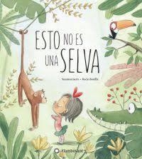 ESTO NO ES UNA SELVA | 9788494603525 | SUSANNA ISERN