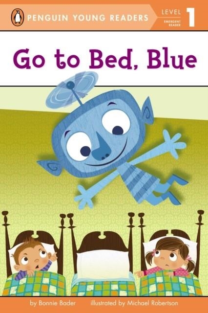GO TO BED, BLUE! | 9780448482194 | BONNIE BADER
