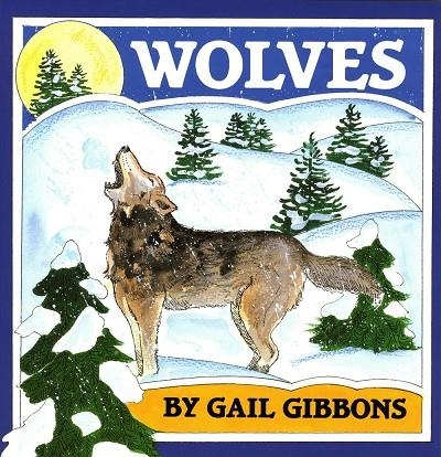 WOLVES  | 9780823412020 | GAIL GIBBONS