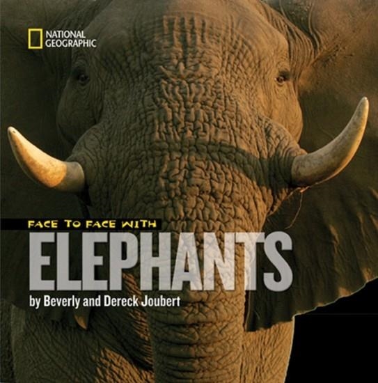 FACE TO FACE WITH ELEPHANTS | 9781426303258 | DERECK JOUBERT