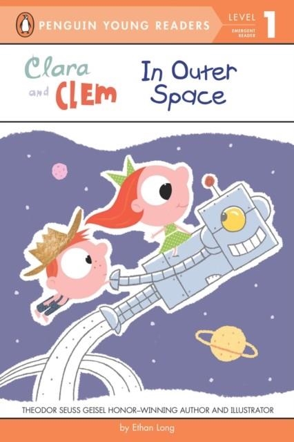 CLARA AND CLEM IN OUTER SPACE | 9780448467214 | ETHAN LONG