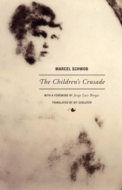 THE CHILDREN'S CRUSADE | 9781939663351 | MARCEL SCHWOB