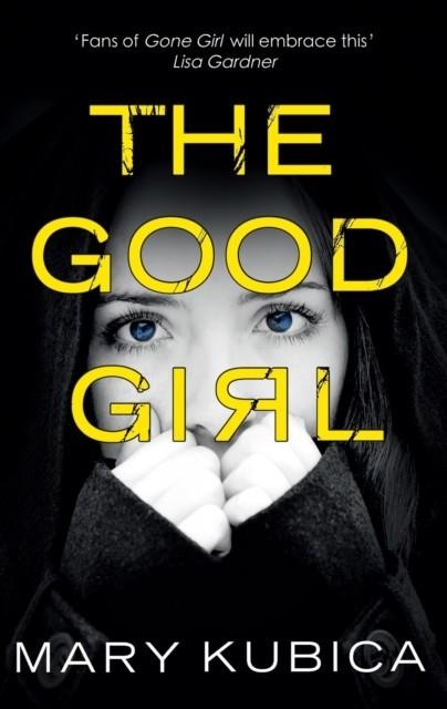 THE GOOD GIRL | 9781848453111 | MARY KUBICA